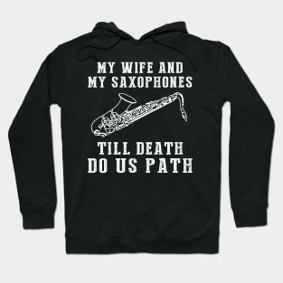 Saxy Love - My Wife and Saxophones Till Death Funny Tee! Hoodie